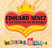 Edouard Nenez Et Les Princes De Bretagne : Les Punks de 40 Ans